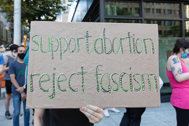 "Support abortion, reject fascism"